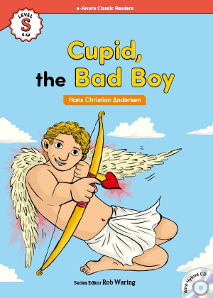 Cupid, the bad boy （e-future classic readers level S-17）の書影（Maruzen eBook Libraryにリンクします）