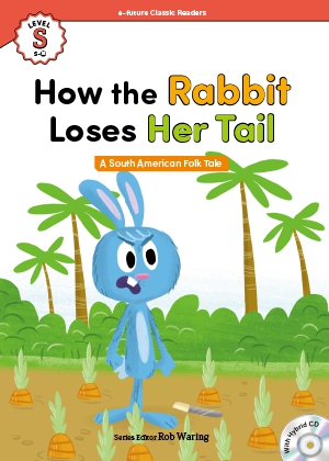 How the rabbit loses her tail ―a South American folk tale―（e-future classic readers level S-18）の書影（Maruzen eBook Libraryにリンクします）
