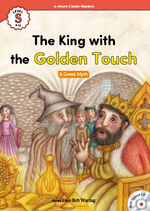 The king with the golden touch ―a Greek myth―（e-future classic readers level S-19）の書影（Maruzen eBook Libraryにリンクします）