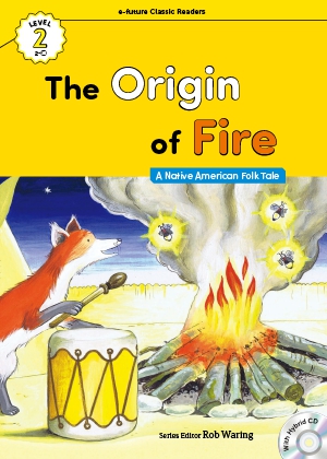 The origin of fire ―a Native American folk tale―（e-future classic readers level 2-10）の書影（Maruzen eBook Libraryにリンクします）