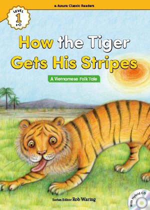 How the tiger gets his stripes ―a Vietnamese folk tale―（e-future classic readers level 1-11）の書影（Maruzen eBook Libraryにリンクします）